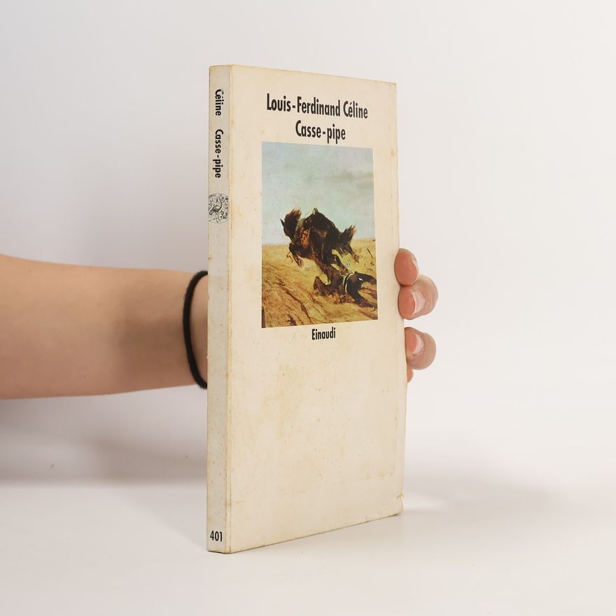 Louis-Ferdinand Céline Casse-pipe