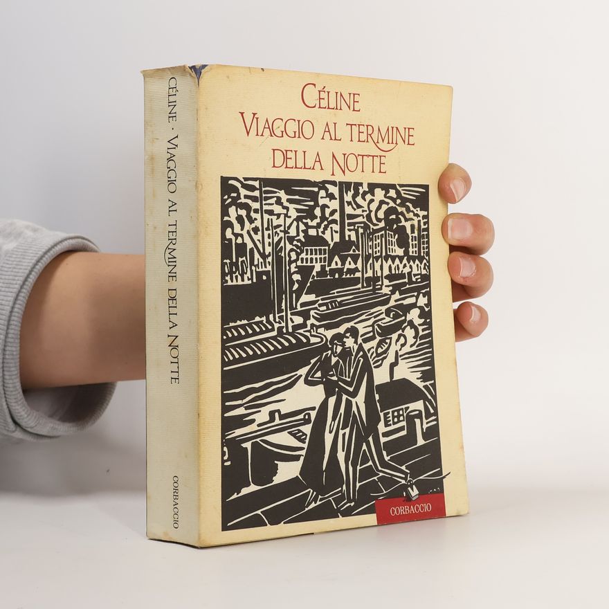 Louis-Ferdinand Céline Viaggio al termine della notte