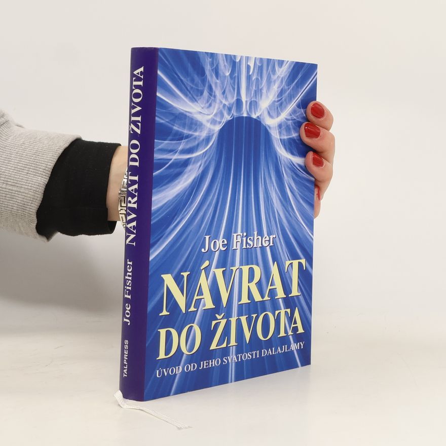Joe Fisher Návrat do života : úvod od jeho svatosti Dalajlámy