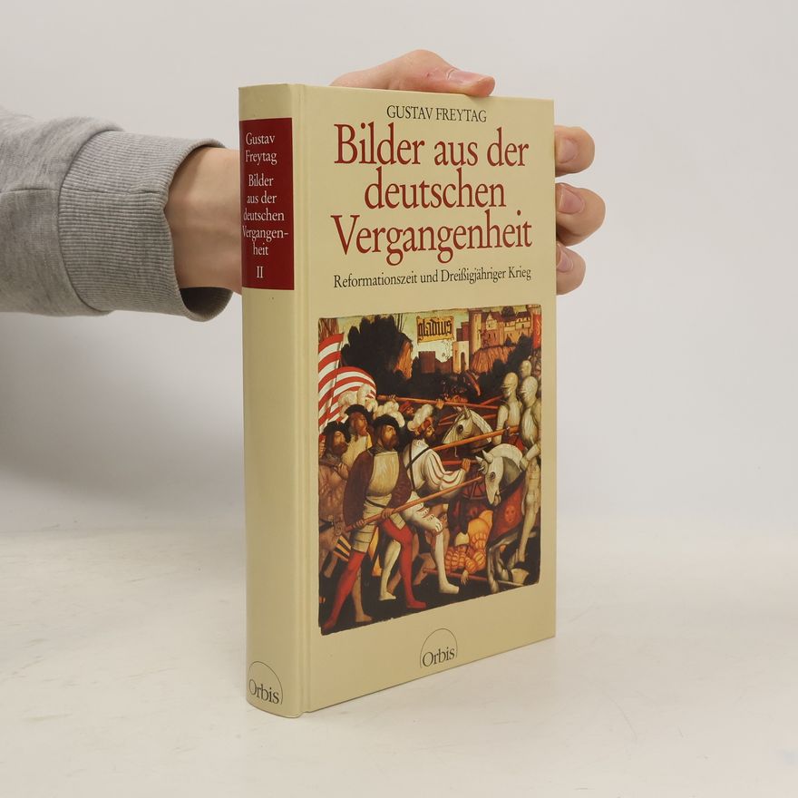 Gustav Freytag Bilder aus der deutschen Vergangenheit II.
