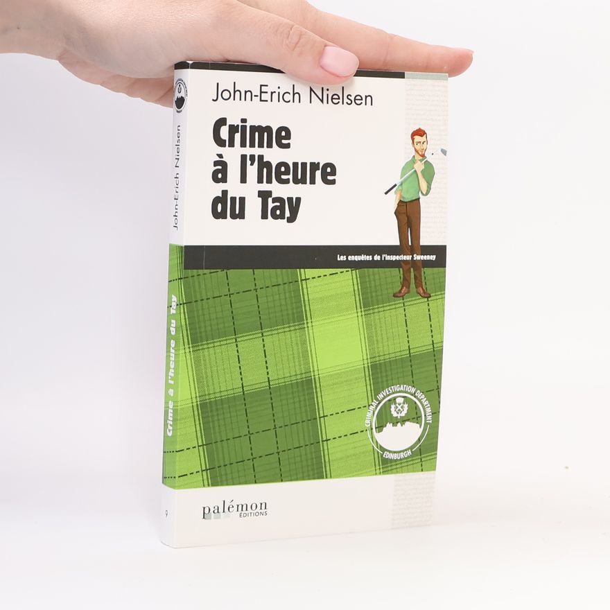John-Erich Nielsen Les enquêtes de l'inspecteur Sweeney - 9: Crime à l'heure du Tay
