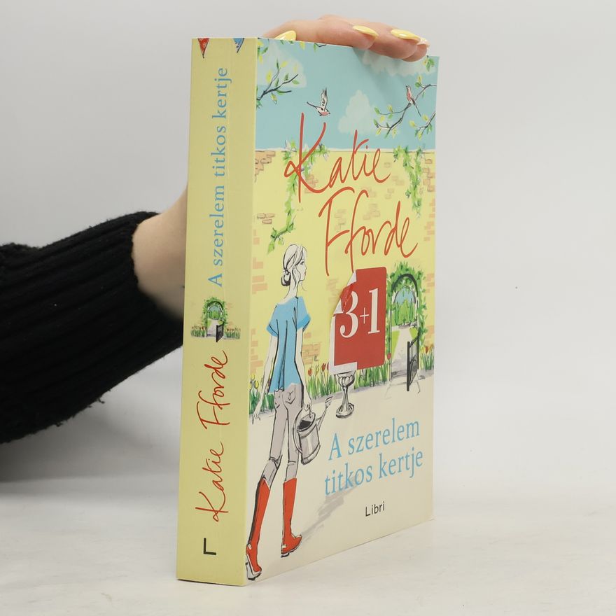 Katie Fforde A szerelem titkos kertje