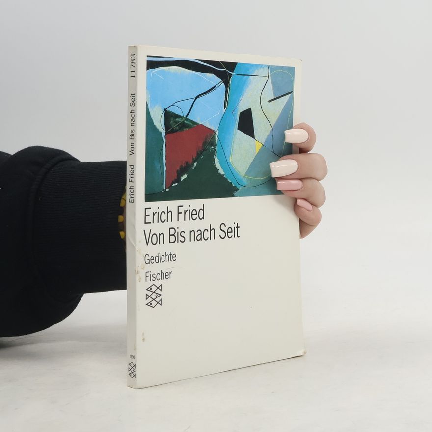 Erich Fried Von Bis nach Seit