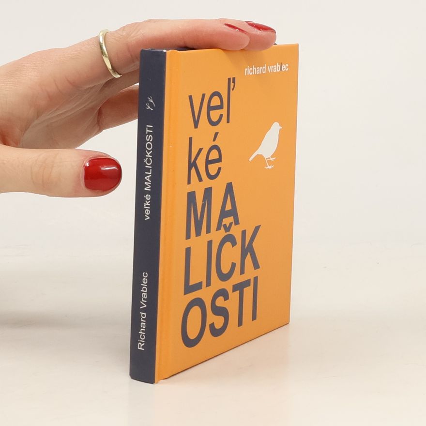 Richard Vrablec Veľké maličkosti