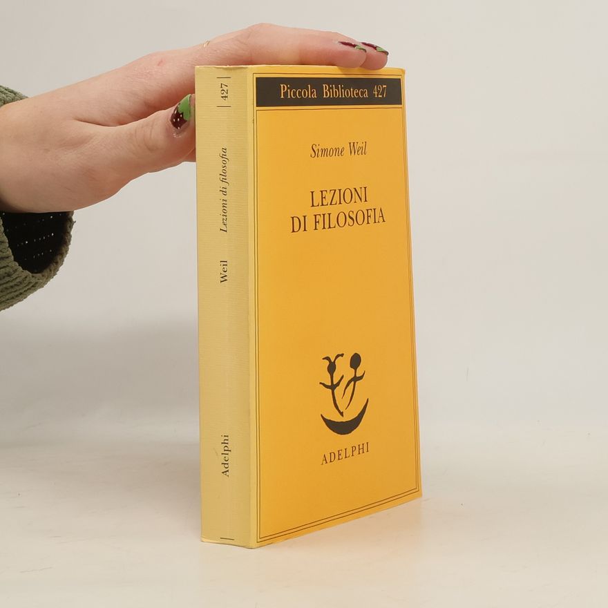 Simone Weil Piccola Biblioteca - 427: Lezioni di filosofia
