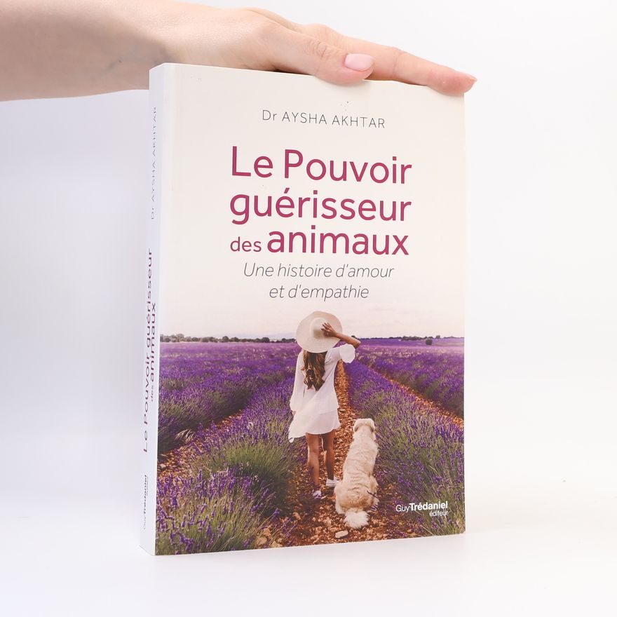 Dr Aysha Akhtar Le pouvoir guérisseur des animaux