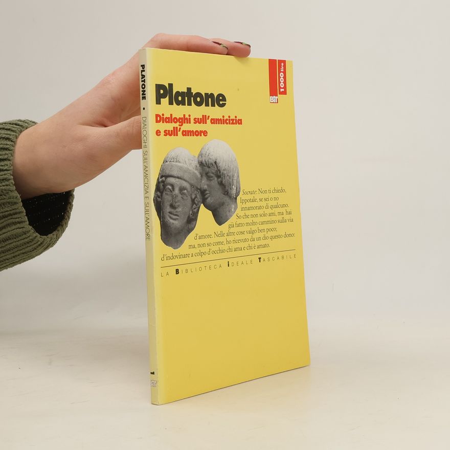 Platone Platon Dialoghi sull'amicizia e sull'amore