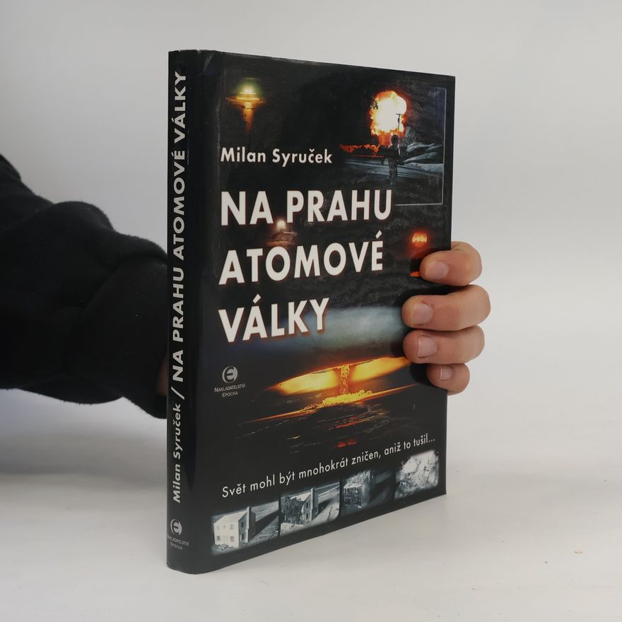 Milan Syruček Na prahu atomové války