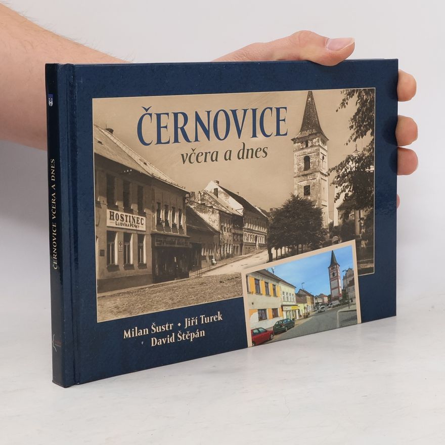Milan Šustr Černovice včera a dnes