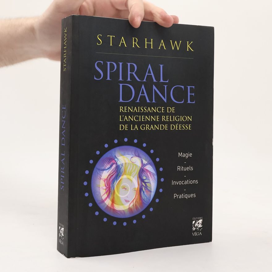 Starhawk Spiral Dance - Renaissance de l'ancienne religion de la Grande Déesse