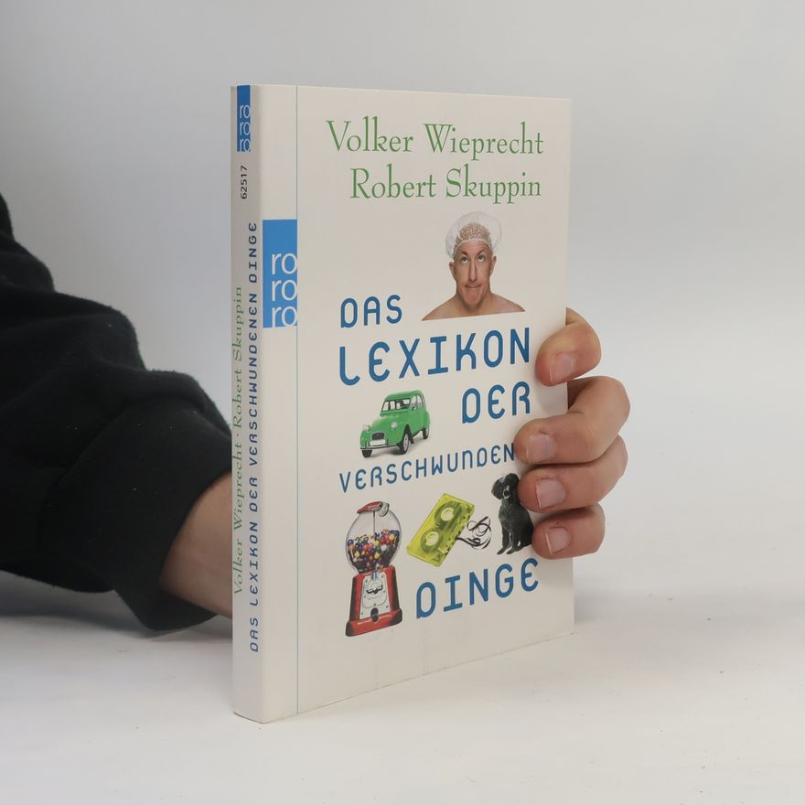 Volker Wieprecht Das Lexikon der verschwundenen Dinge