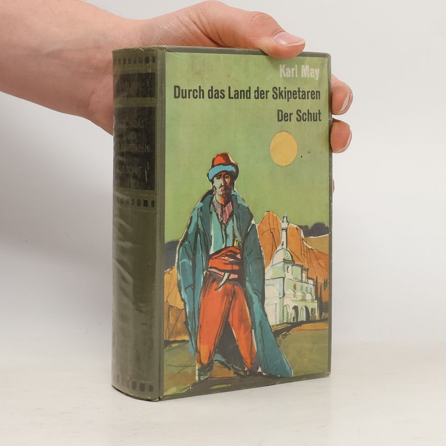 Karl May Durch das Land der Skipetaren. Der Schut
