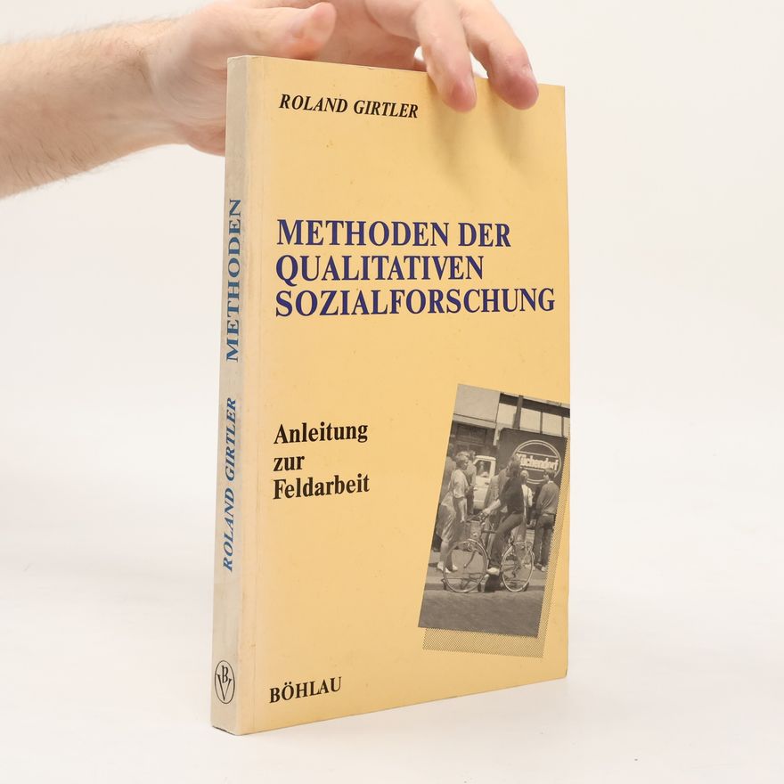 Roland Girtler Methoden der qualitativen Sozialforschung