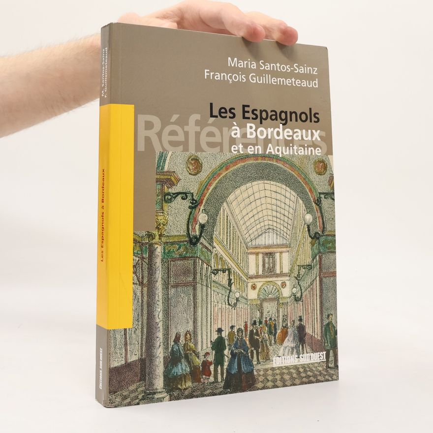 María Santos Saínz Les Espagnols à Bordeaux et en Aquitaine