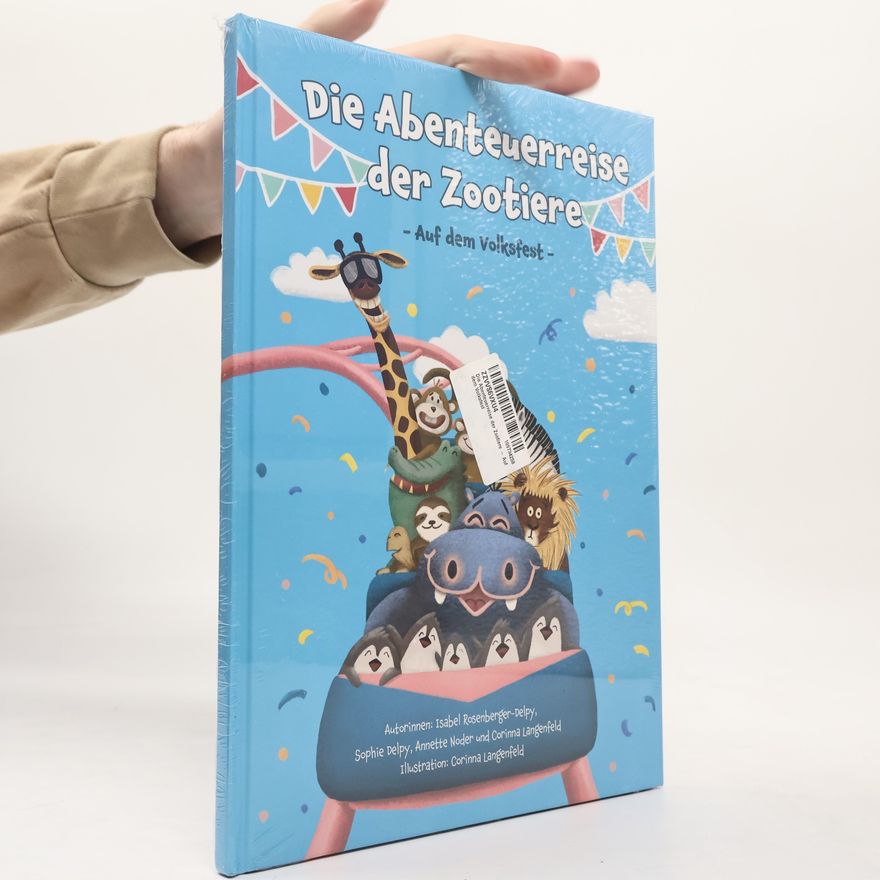 Isabel Rosenberger-Delpy Die Abenteuerreise der Zootiere. Auf dem Volksfest