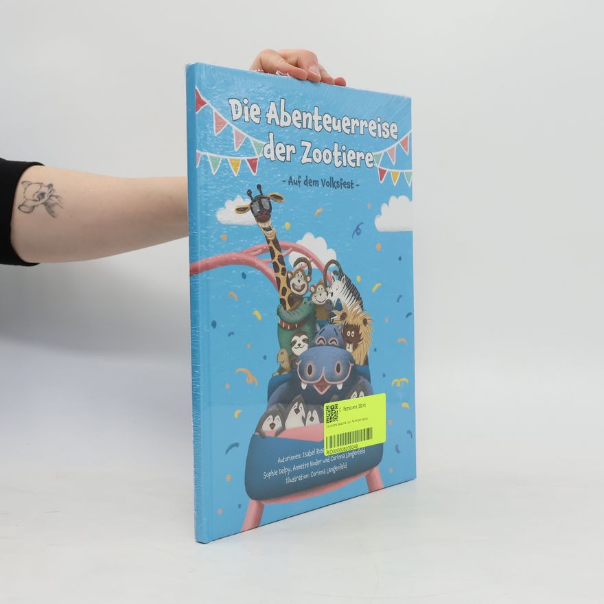 Isabel Rosenberger-Delpy Die Abenteuerreise der Zootiere. Auf dem Volksfest