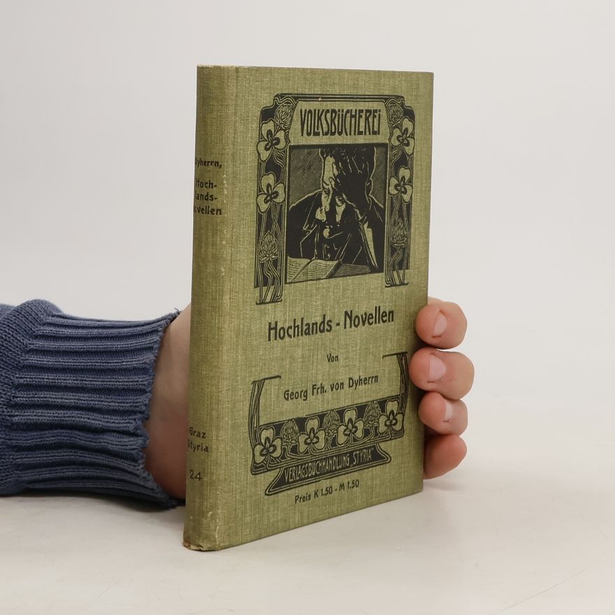 Georg Frh. von Dyherrn Hochlands-Novellen