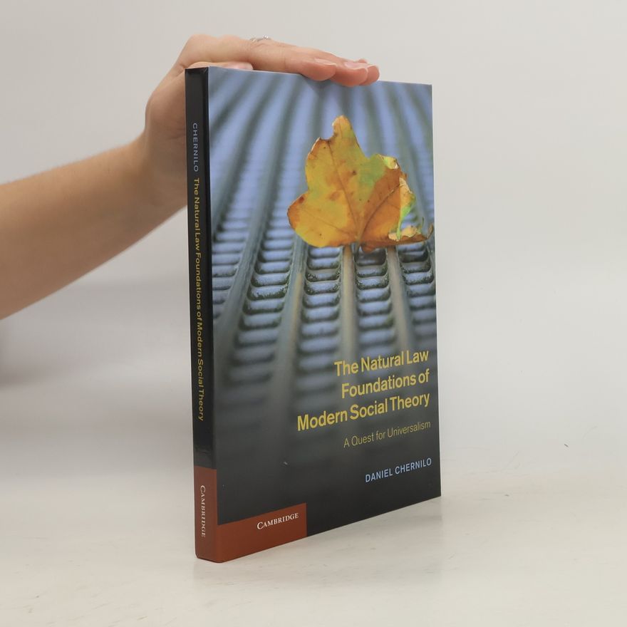 Daniel Chernilo The Natural Law Foundations of Modern Social Theory