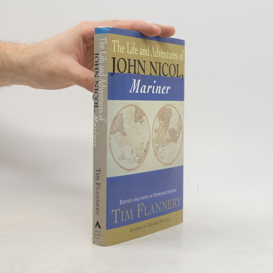Tim Flannery The Life and Adventures of John Nicol, Mariner