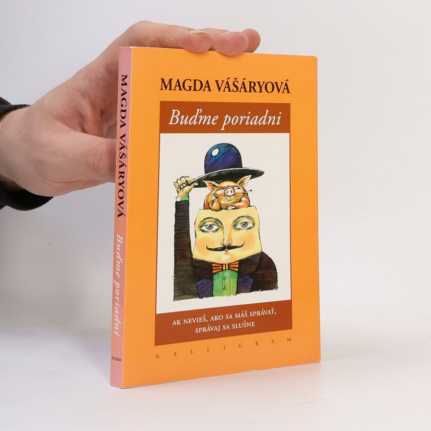 Magdaléna Vášáryová Buďme poriadni
