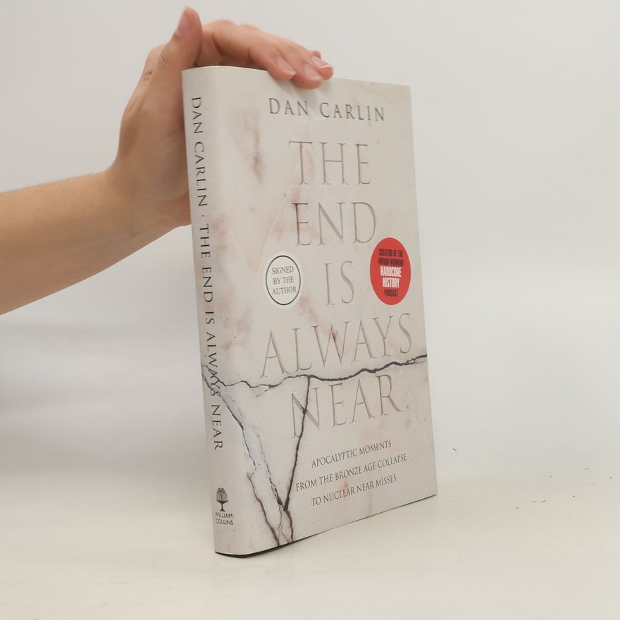 Dan Carlin Thr End Is Always Near