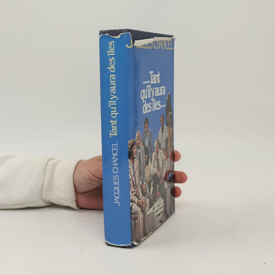 Jacques Chancel Tant qu'il y aura des Îles