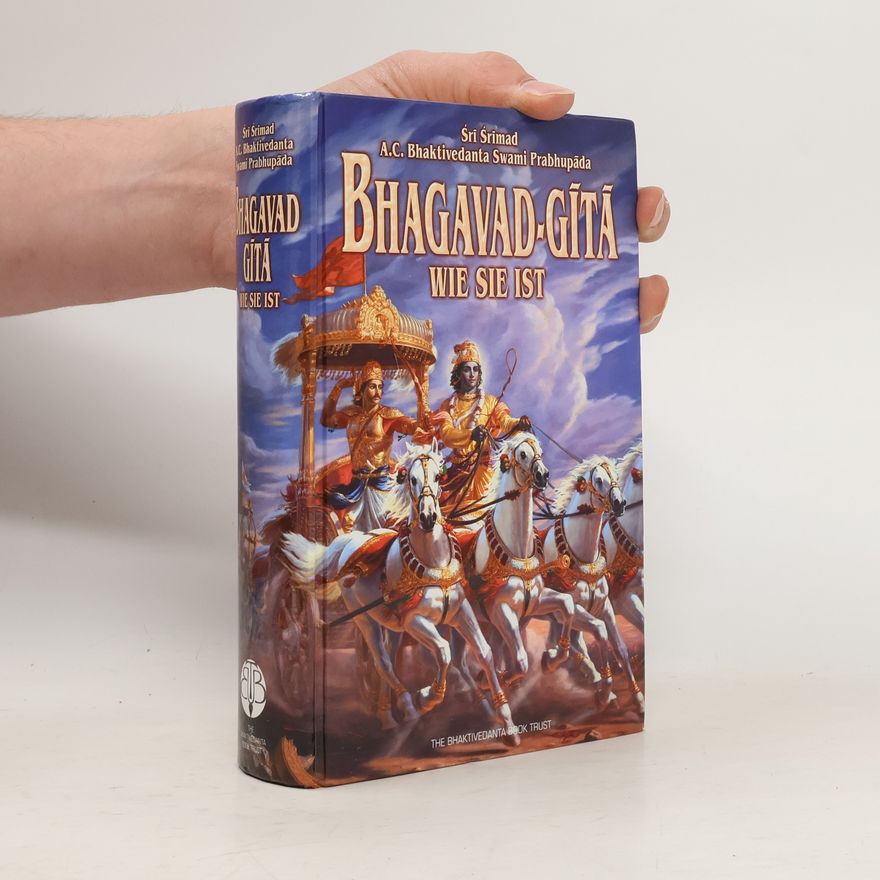 A. C. Bhaktivedanta Swami Prabhupada Bhagavad-gītā wie sie ist