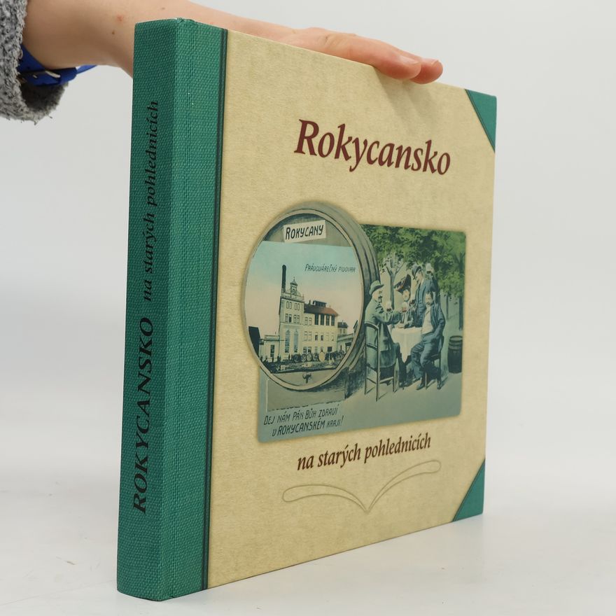 Jaroslav Rychtařík Žatecko na starých pohlednicích. Saaz und Umgebung auf alten Ansichtskarten