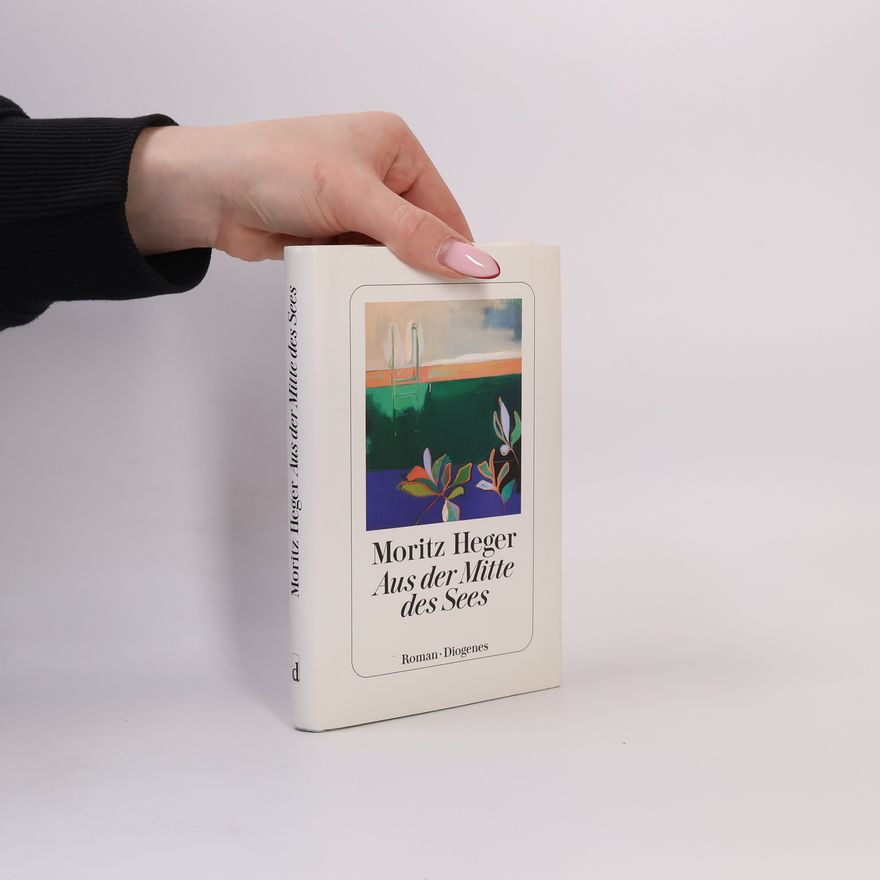 Moritz Heger Aus der Mitte des Sees