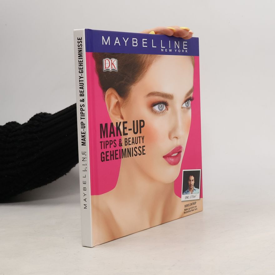 Kolektiv autorů Maybelline New York. Make-Up. Tipps & Beauty Geheimnisse