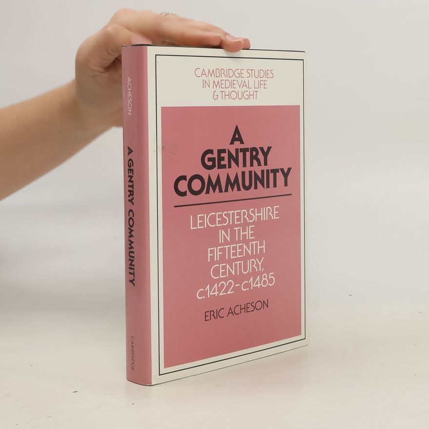 Eric Acheson Cambridge Studies in Medieval Life & Thought: A Gentry Community