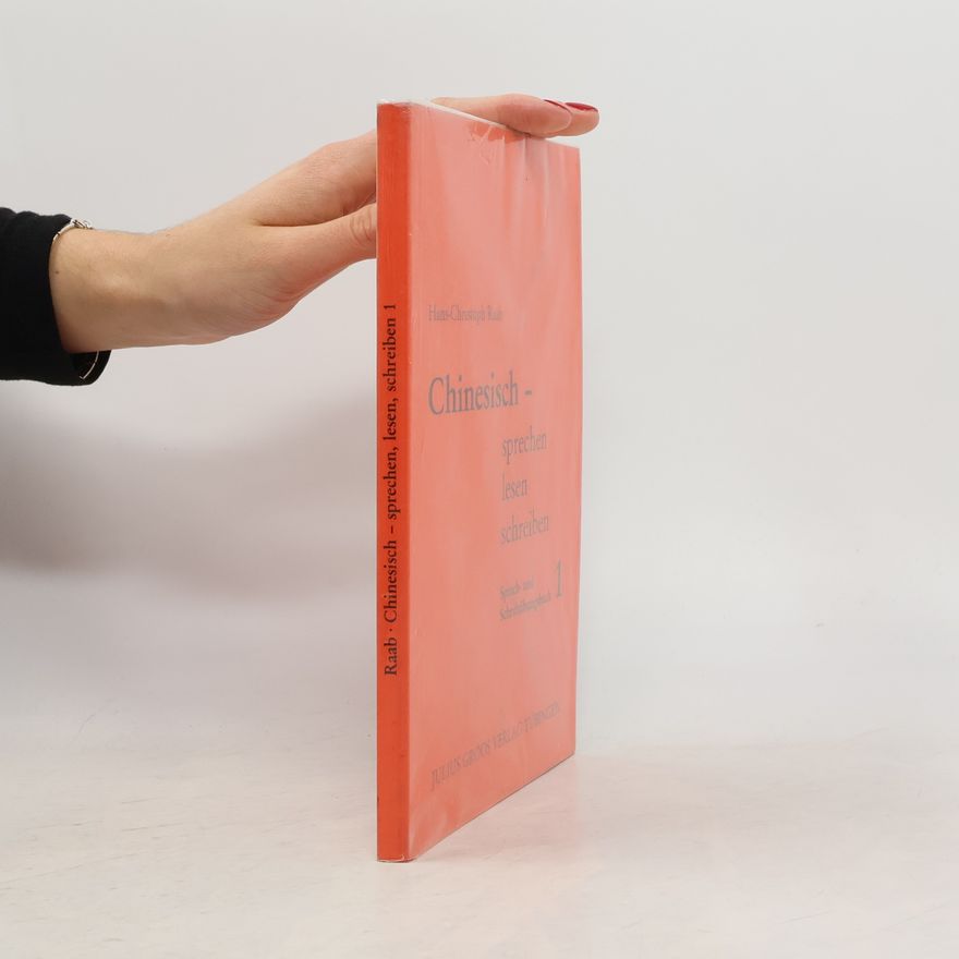 Hans-Christoph Raab Chinesisch Sprechen, Lesen, Schreiben