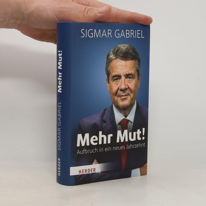 Sigmar Gabriel Mehr Mut!