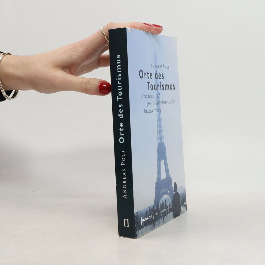 Andreas Pott Sozialtheorie: Orte des Tourismus