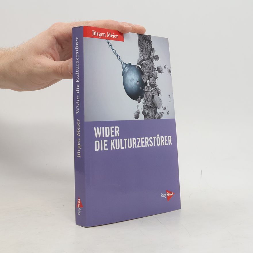Klaus-Jürgen Meier Wider die Kulturzerstörer