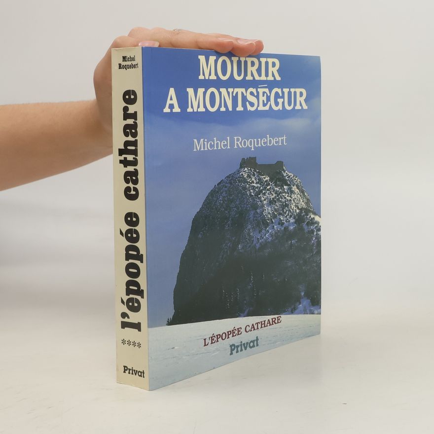 Michel Roquebert L'Epopée Cathare, tome 4