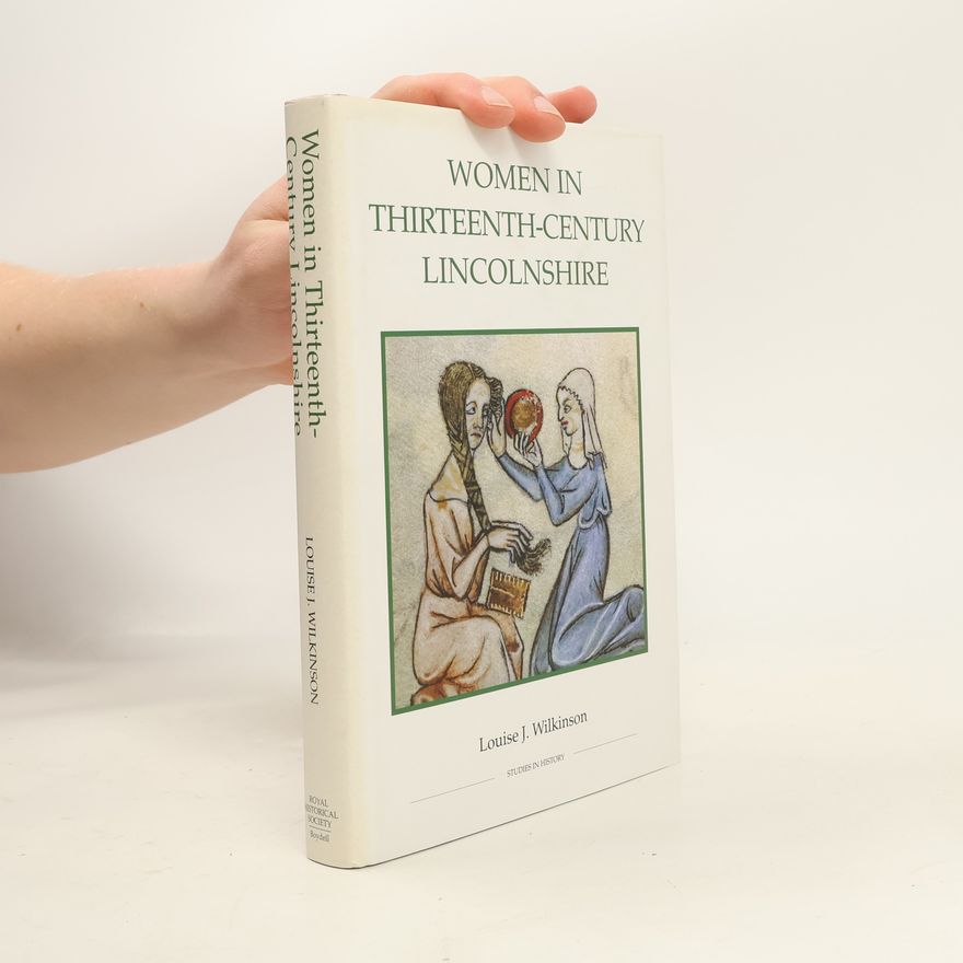 Louise J. Wilkinson Women in Thirteenth-Century Lincolnshire