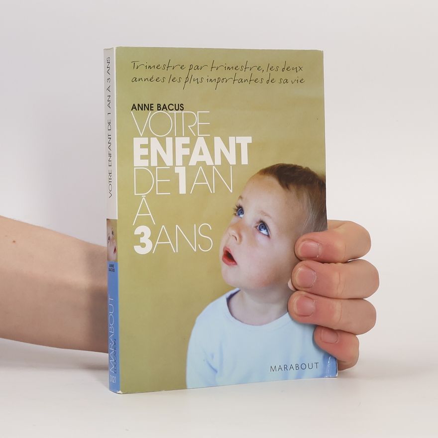 Anne Bacus Votre enfant de 1 à 3 ans
