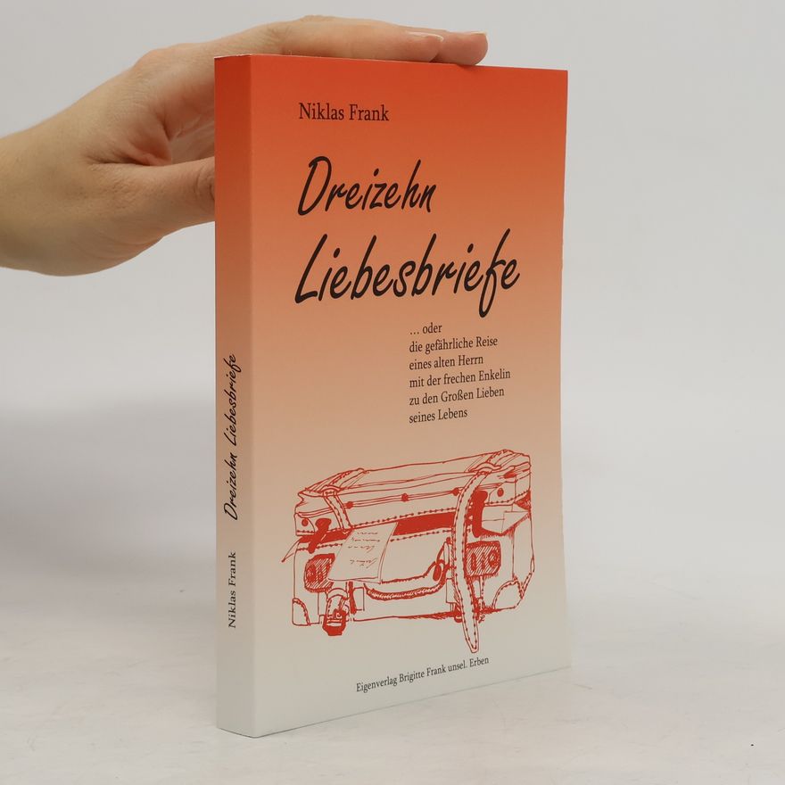 Niklas Frank Dreizehn Liebesbriefe