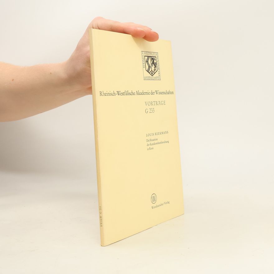 Louis Reekmans Geisteswissenschaften, Vorträge - Rheinisch-Westfälische Akademie der Wissenschaften - G 233: Die Situation der Katakombenforschung in Rom