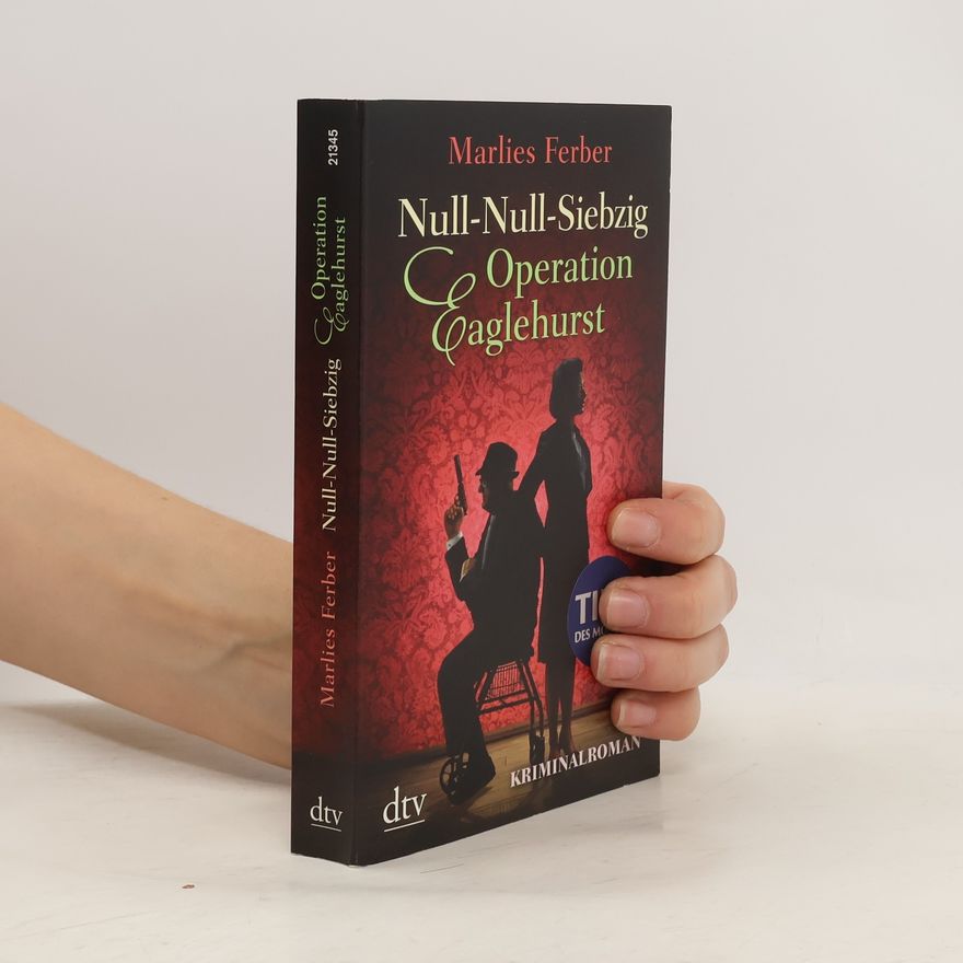 Marlies Ferber Null-Null-Siebzig - Operation Eaglehurst