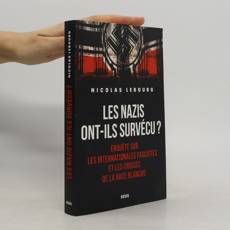 Nicolas Lebourg Les Nazis ont-ils survécu?