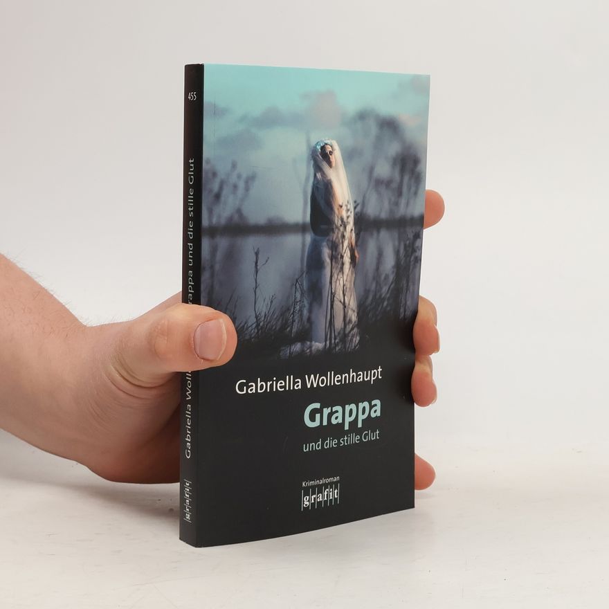 Gabriella Wollenhaupt Grappa und die stille Glut