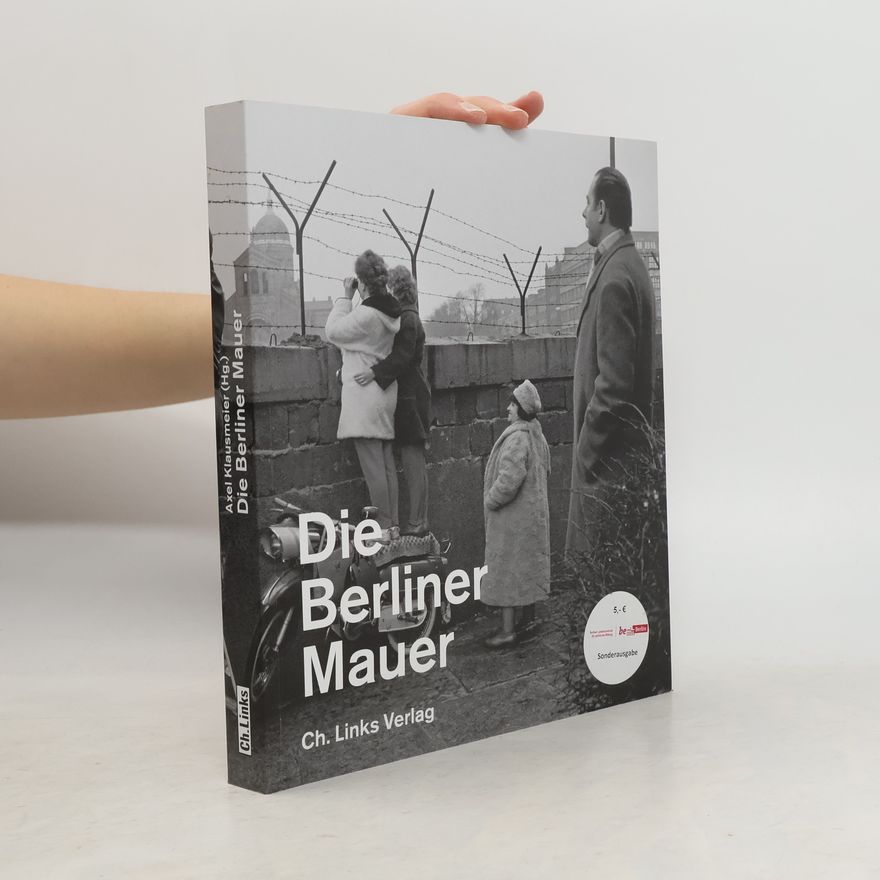 Axel Klausmeier Die Berliner Mauer