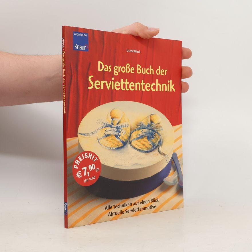 Uschi Wieck Das große Buch der Serviettentechnik