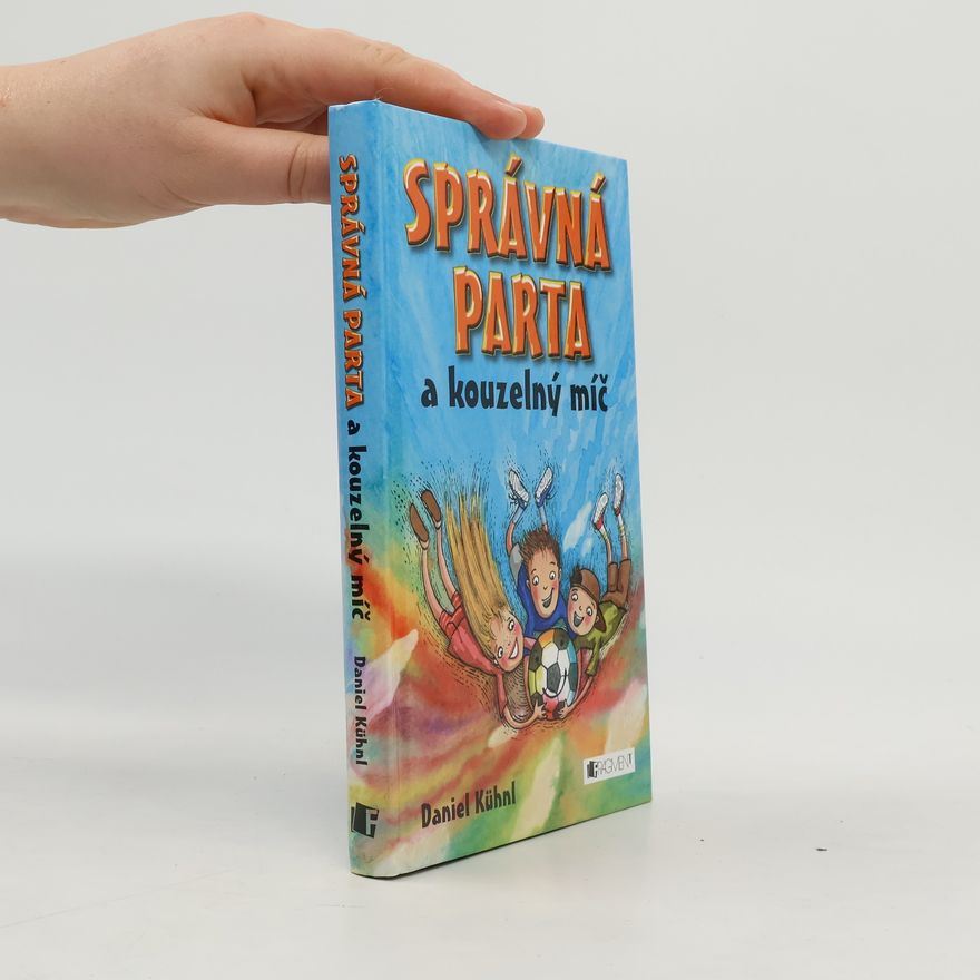 Daniel Kühnl Správná parta a kouzelný míč (1. díl)