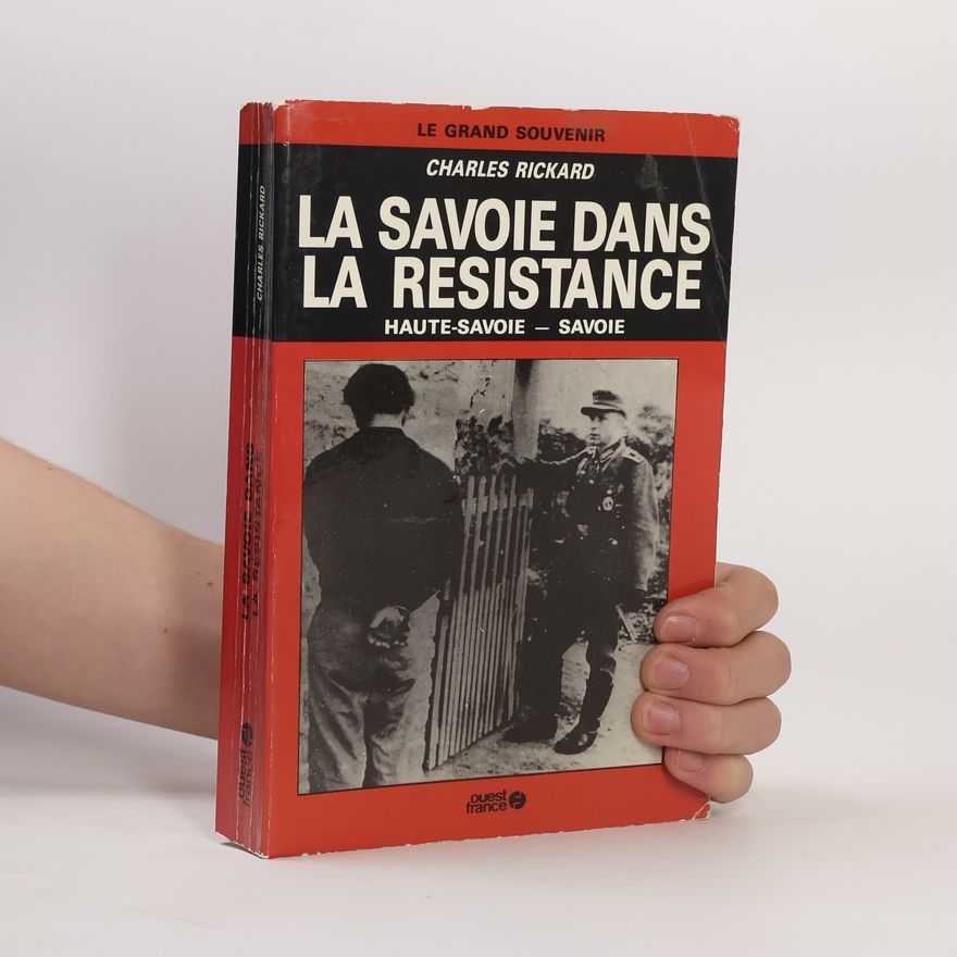 Charles Rickard La Savoie dans la Résistance