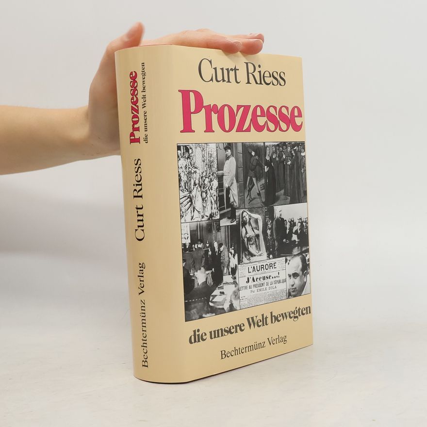 Curt Riess Prozesse, die unsere Welt bewegten