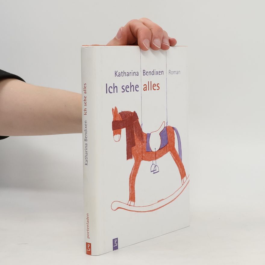 Katharina Bendixen Ich sehe alles
