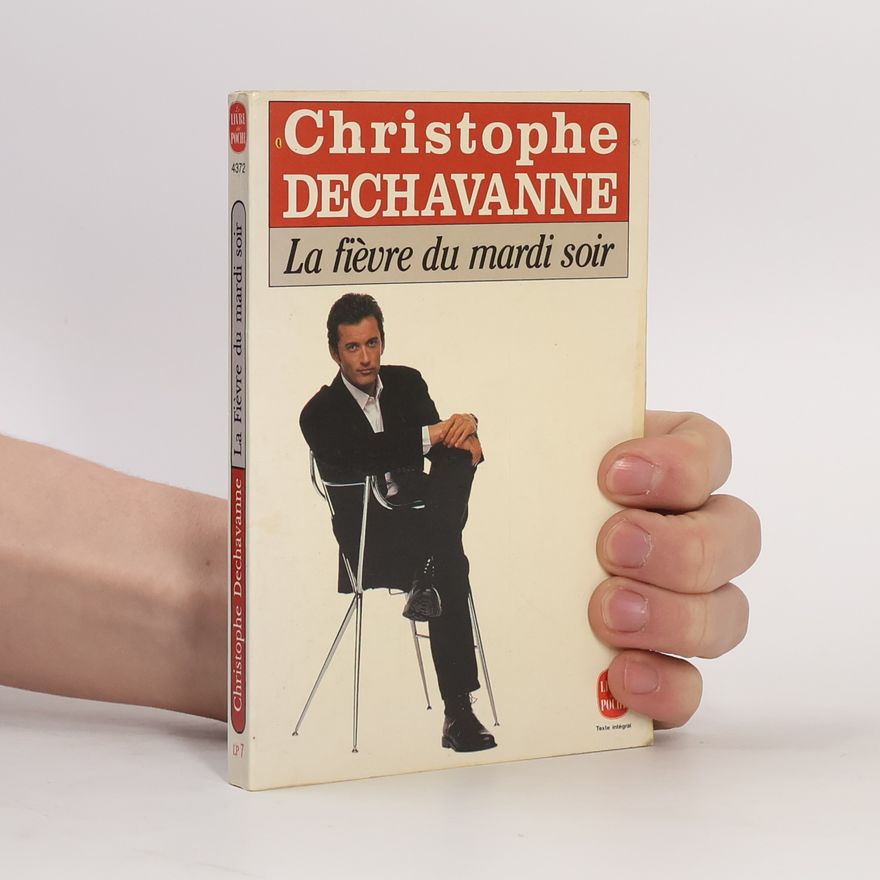 Christophe Dechavanne Livre de Poche - 7: La fièvre du mardi soir - Texte intégral